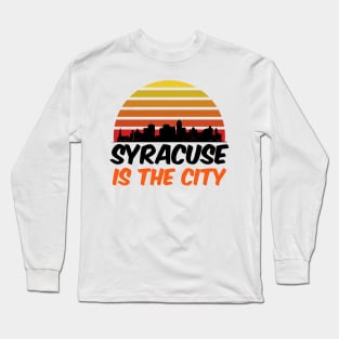 Syracuse is the city Retro Sunset City Skyline Souvenir Gift Long Sleeve T-Shirt